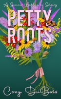 Petty Roots 1964386128 Book Cover