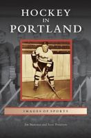 Hockey in Portland 1531629547 Book Cover