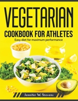 Vegetarian Cookbook for Athletes: Easy diet for maximum performance 1804379964 Book Cover