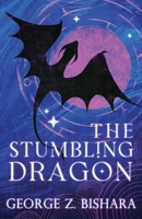 The Stumbling Dragon 1069084107 Book Cover
