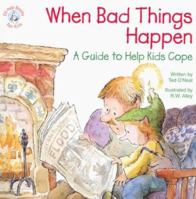 When Bad Things Happen: A Guide to Help Kids Cope (Elf-Help Books for Kids) 0870293710 Book Cover
