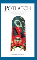 Potlatch: Native Ceremony and Myth on the Northwest Coast 0882404407 Book Cover