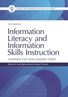 Information Literacy and Information Skills Instruction: Changes for Challenging Times (Library and Information Science Text Series) B0GYVDNMH4 Book Cover