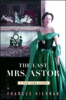 The Last Mrs. Astor: A New York Story 0393331601 Book Cover