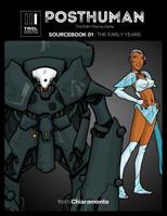 Posthuman Sourcebook 01: The Early Years: A Character Supplement for the Posthuman RPG 1796858900 Book Cover