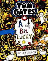 Tom Gates: A Tiny Bit Lucky 140719349X Book Cover