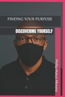 DISCOVERING YOURSELF: FINDING YOUR PURPOSE B0F9Z369ZB Book Cover