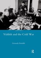 Yiddish and the Cold War (Legenda Studies in Yiddish) 0367603683 Book Cover