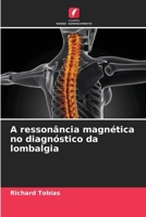 A ressonância magnética no diagnóstico da lombalgia (Portuguese Edition) 6207621301 Book Cover