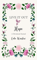 LIVE IT OUT - Hope, A Devotional Journal B09S65T1DH Book Cover