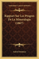 Rapport Sur Les Progres De La Mineralogie (1867) 1160238790 Book Cover