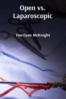 Open vs. Laparoscopic: A Comparative Look at Surgical Approaches B0DWT8B25G Book Cover