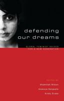 Defending Our Dreams: Global Feminist Voices for a New Generation 1842777270 Book Cover