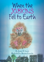 When the Jobkins Fell to Earth 1912969173 Book Cover