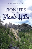Pioneers of the Black Hills 1647981301 Book Cover