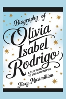 Biography of Olivia Isabel Rodrigo: A Star Born to Sing and Inspire B0DWJYM5LH Book Cover