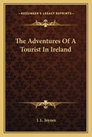 The Adventures Of A Tourist In Ireland 1163590495 Book Cover