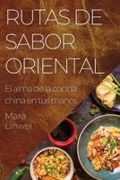 Rutas de Sabor Oriental: El alma de la cocina china en tus manos (Spanish Edition) 1835592481 Book Cover