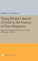 The Speech of Gold: Reason and Enlightenment in the Tibetan Buddhism 069107285X Book Cover