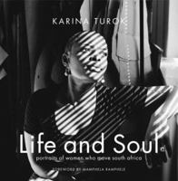 Life and Soul: Portraits of Women who Move South Africa 1770130438 Book Cover