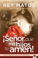 ¡Señor, que mis hijos te amen! - Con guía de estudio: Nueva edición ampliada y revisada 1629982938 Book Cover