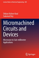 Micromachined Circuits and Devices: Microwave to Sub-Millimeter Applications 9811694451 Book Cover