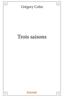 Trois saisons (French Edition) 2332614745 Book Cover