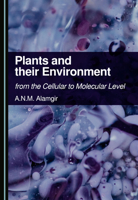 Plants and Their Environment: From the Cellular to Molecular Level 1036468127 Book Cover