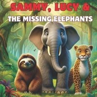 Sammy, Lucy and the Missing Elephants B0CMKM3SXJ Book Cover