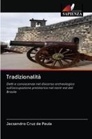 Tradizionalità: Detti e conoscenze nel discorso archeologico sull'occupazione preistorica nel nord-est del Brasile 6200997993 Book Cover