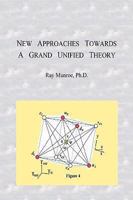 New Approaches Towards A Grand Unified Theory 1435706986 Book Cover