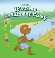 Es hora de ir re campamento de verano/ It's Time for Summer Camp (Que Hora Es / Let's Tell Time) 1538320754 Book Cover