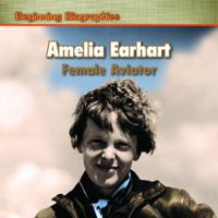 Amelia Earhart: Female Aviator 1448888549 Book Cover