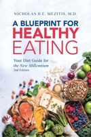 A Blueprint for Healthy Eating: Your Diet Guide for the New Millennium - 2nd Edition 1684705231 Book Cover