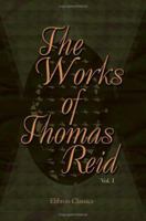 The Works of Thomas Reid, Volume 1 1143156617 Book Cover
