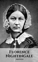 FLORENCE NIGHTINGALE: A Florence Nightingale Biography 1720204365 Book Cover