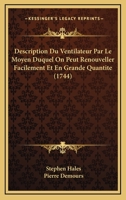 Description Du Ventilateur Par Le Moyen Duquel On Peut Renouveller Facilement Et En Grande Quantite (1744) 1247802973 Book Cover