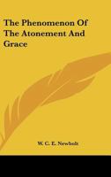 The Phenomenon of the Atonement and Grace 1425476635 Book Cover