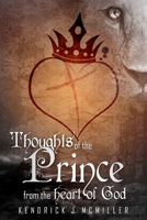 Thoughts of the Prince from the Heart of God 1304442292 Book Cover