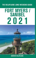 Fort Myers / Sanibel - The Delaplaine 2021 Long Weekend Guide 1393730515 Book Cover