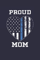 Proud Mom: Police Mom Thin Blue Line Notebook for Police Officers 1710113723 Book Cover