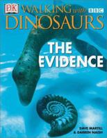 Walking With Dinosaurs: The Evidence (DK Walking with Dinosaurs) 0789471671 Book Cover