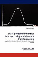 Exact Probability Density Function Using Multivariate Transformation 3843366802 Book Cover