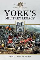 York's Military Legacy 1526709252 Book Cover