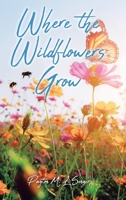 Where the Wildflowers Grow 1834383900 Book Cover