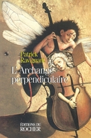 L'archange perpendiculaire 2268029689 Book Cover