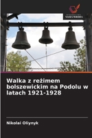 Walka z rezimem bolszewickim na Podolu w latach 1921-1928 (Polish Edition) 6209380336 Book Cover