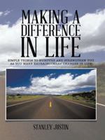 Making a Difference in Life: Simple Things to Nurture and Strengthen You as You Make Extraordinary Changes in Life 1490727604 Book Cover