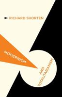 Modernism and Totalitarianism: Rethinking the Intellectual Sources of Nazism and Stalinism, 1945 to the Present 0230252079 Book Cover
