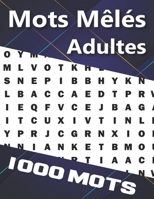 Mots Mêlés Adultes: Livre de jeux et Passe Temps Avec Solution - 1000 Mots - 1 Grille par page - Cahier Gros Caractères Idéal Pour Les Per B08LK1FCBC Book Cover